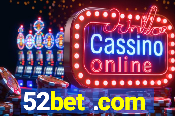 52bet .com